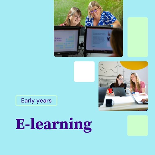 Smiling women engage in early years e-learning on computers, set against a colourful blue and green background. Text reads Early years E-learning.